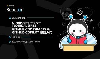 Microsoft Let's Get Technical Series｜GitHub Codespaces & GitHub Copilot 基础入门