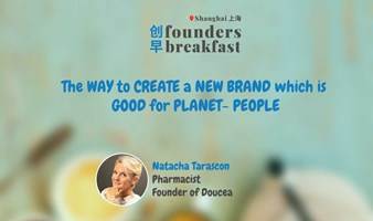 创早Founders Breakfast SH上海 181: The WAY to CREATE a NEW BRAND which is GOOD for PLANET- PEOPLE