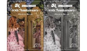 《M museum》10th Anniversary