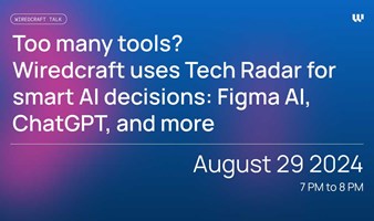 Figma AI？ChatGPT？AI工具太多究竟该怎么选？Wiredcraft技术雷达助你选择合适的AI工具！Too many tools? Wiredcraft uses Tech Radar f