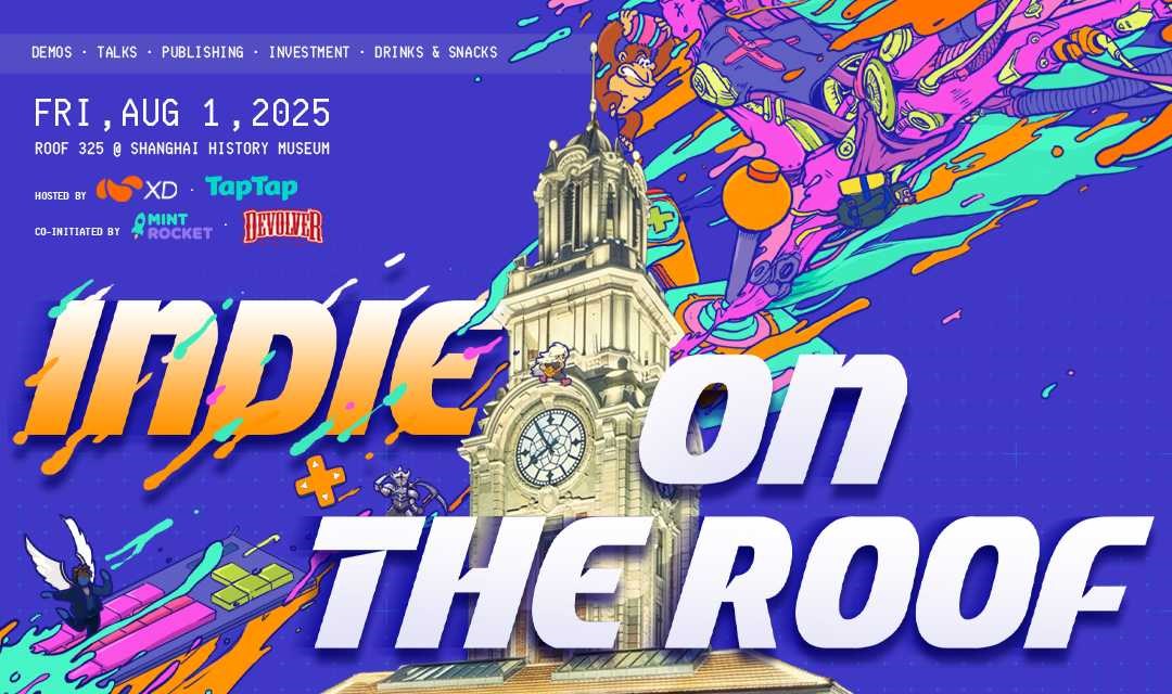 Indie on the Roof by 心动 & TapTap 独立游戏人Chinajoy灵感夜会